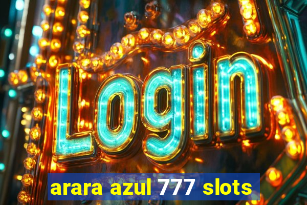 arara azul 777 slots